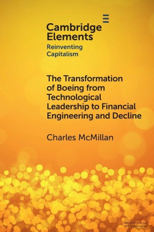The Transformation of Boeing from Technological Leadership to Financial Engineering and Decline (Elements in Reinventing Capitalism) - Charles McMillan [KSIĄŻKA]