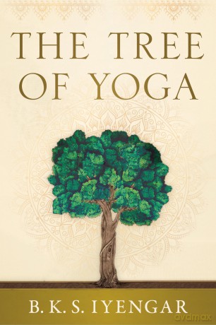 The Tree of Yoga: Iyengar on the Cultivation of Body and Mind (Shambhala Classics) - B.K.S. Iyengar [KSIĄŻKA]