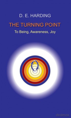 The Turning Point: to Being, Awareness, Joy - Douglas Edison Harding [KSIĄŻKA]