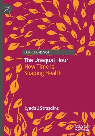 The Unequal Hour: How Time Is Shaping Health - Lyndall Strazdins [KSIĄŻKA]