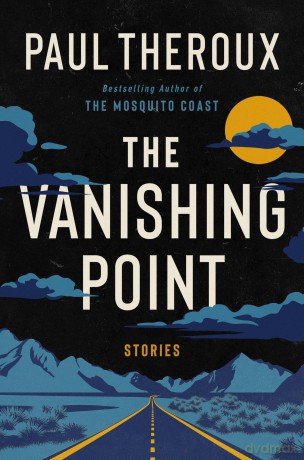 The Vanishing Point: Stories - Paul Theroux [KSIĄŻKA]