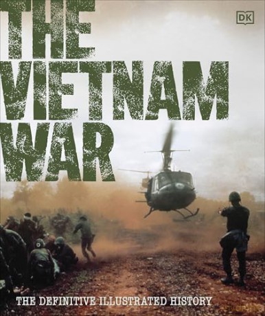 The Vietnam War: The Definitive Illustrated History (DK Definitive Visual Histories) [KSIĄŻKA]