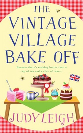The Vintage Village Bake Off: A warmhearted, laugh-out-loud novel from MILLION COPY BESTSELLER Judy Leigh - Judy Leigh [KSIĄŻKA]