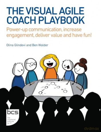 The Visual Agile Coach Playbook: Power-up communication, increase engagement, deliver value and have fun! - Olina Glindevi [KSIĄŻKA]