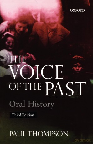 The Voice of the Past: Oral History - Paul Thompson [KSIĄŻKA]