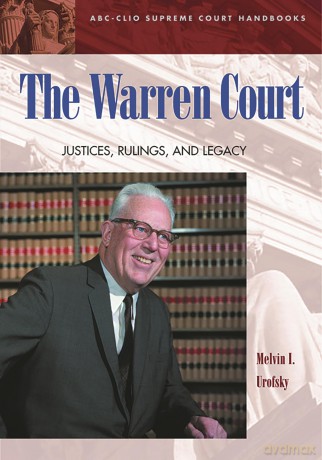 The Warren Court: Justices, Rulings, and Legacy (ABC-CLIO Supreme Court Handbooks) - Melvin I. Urofsky [KSIĄŻKA]