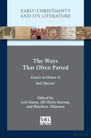 The Ways That Often Parted: Essays in Honor of Joel Marcus (Early Christianity and Its Literature) - Lori Baron [KSIĄŻKA]