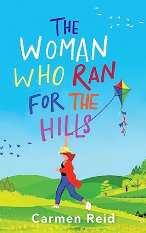 The Woman Who Ran For The Hills: A brilliant laugh-out-loud book club pick from Carmen Reid - Carmen Reid [KSIĄŻKA]