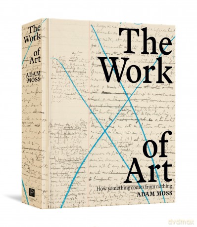 The Work of Art: How Something Comes from Nothing - Adam Moss [KSIĄŻKA]