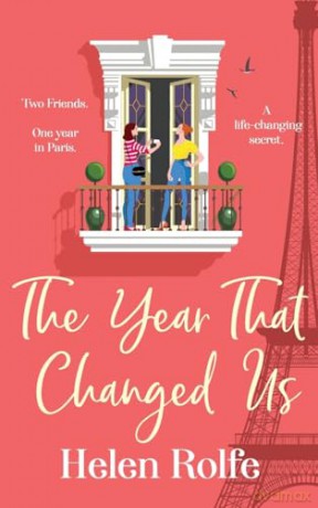 The Year That Changed Us: A beautiful, uplifting, heartwarming read from Helen Rolfe for 2024 - Helen Rolfe [KSIĄŻKA]