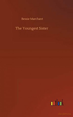 The Youngest Sister - Bessie Marchant [KSIĄŻKA]