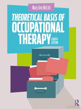 Theoretical Basis of Occupational Therapy - Mary Ann McColl [KSIĄŻKA]