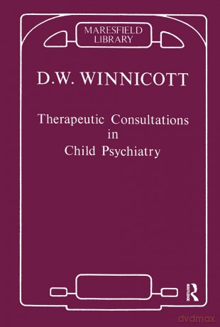 Therapeutic Consultations in Child Psychiatry (Maresfield Library) - Donald W. Winnicott [KSIĄŻKA]