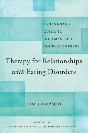 Therapy for Relationships with Eating Disorders: A Clinician's Guide to Gottman-RED Couples Therapy - Kim Lampson [KSIĄŻKA]