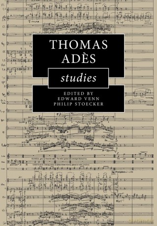Thomas Ades Studies (Cambridge Composer Studies) - Edward Venn [KSIĄŻKA]