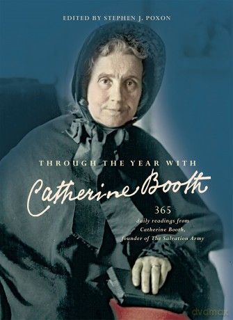 Through the Year with Catherine Booth: 365 daily readings from Catherine Booth, founder of The Salvation Army - Stephen J. Poxon [KSIĄŻKA]
