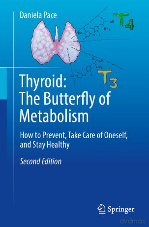 Thyroid: The Butterfly of Metabolism: How to prevent, take care of oneself, and stay healthy - Daniela Pace [KSIĄŻKA]