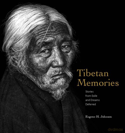Tibetan Memories: Stories from Exile and Dreams Deferred - Eugene H Johnson [KSIĄŻKA]