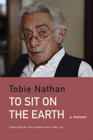 To Sit on the Earth: A Memoir (The French List) - Tobie Nathan [KSIĄŻKA]