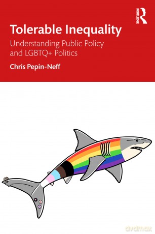 Tolerable Inequality: Understanding Public Policy and LGBTQ+ Politics - Chris Pepin-Neff [KSIĄŻKA]
