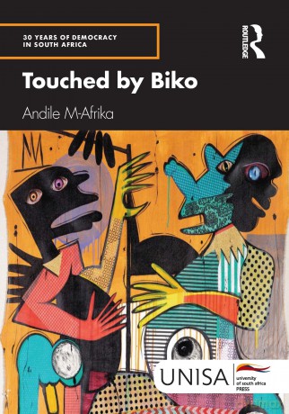 Touched by Biko (30 Years of Democracy in South Africa) - Andile M-Afrika [KSIĄŻKA]