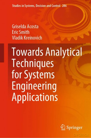 Towards Analytical Techniques for Systems Engineering Applications: 286 (Studies in Systems, Decision and Control, 286) - Griselda Acosta [KSIĄŻKA]