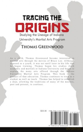 Tracing the Origins: Studying the Lineage of Indiana University's Martial Arts Program - Thomas Greenwood [KSIĄŻKA]