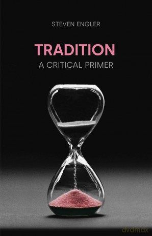 Tradition: A Critical Primer (Concepts in the Study of Religion) - Steven Engler [KSIĄŻKA]