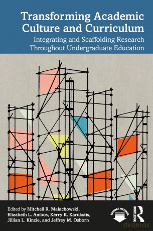 Transforming Academic Culture and Curriculum: Integrating and Scaffolding Research Throughout Undergraduate Education - Mitchell R. Malachowski [KSIĄŻKA]