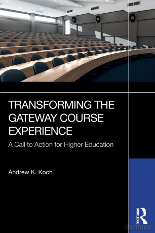 Transforming the Gateway Course Experience: A Call to Action for Higher Education - Andrew K. Koch [KSIĄŻKA]