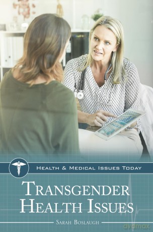 Transgender Health Issues (Health and Medical Issues Today) - Sarah Boslaugh [KSIĄŻKA]