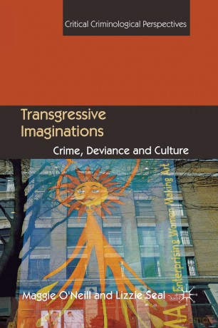 Transgressive Imaginations: Crime, Deviance and Culture (Critical Criminological Perspectives) - M. O'Neill [KSIĄŻKA]