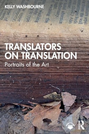 Translators on Translation: Portraits of the Art - Kelly Washbourne [KSIĄŻKA]