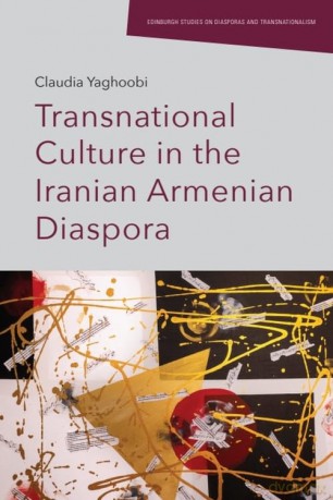 Transnational Culture in the Iranian Armenian Diaspora (Edinburgh Studies on Diasporas and Transnationalism) - Claudia Yaghoobi [KSIĄŻKA]