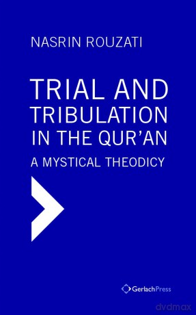 Trial and Tribulation in the Qur'an: A Mystical Theodicy - Nasrin Rouzati [KSIĄŻKA]