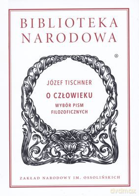 O Człowieku Wybór Pism Filozoficznych Tw - Józef Tischner [KSIĄŻKA]