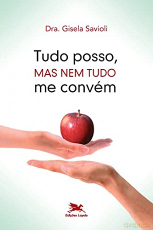 Tudo posso, mas nem tudo me convém - Gisela Palumbo Comarovschi Savioli [KSIĄŻKA]