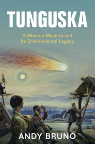 Tunguska: A Siberian Mystery and Its Environmental Legacy (Studies in Environment and History) - Bruno [KSIĄŻKA]