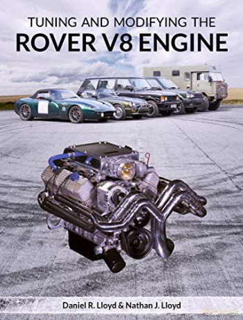 Tuning and Modifying the Rover V8 Engine - Daniel R Lloyd [KSIĄŻKA]