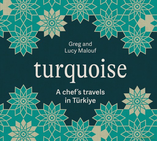 Turquoise: A Chef's Travels in Türkiye - Greg Malouf [KSIĄŻKA]