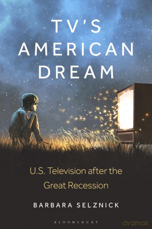 TV's American Dream: US Television after the Great Recession - Barbara Selznick [KSIĄŻKA]