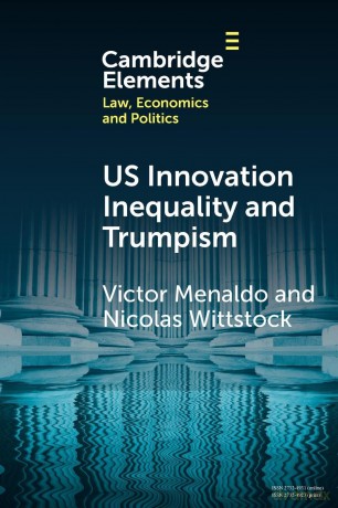U.S. Innovation Inequality and Trumpism: The Political Economy of Technology Deserts in a Knowledge Economy (Elements in Law, Economics and Politics) - Menaldo [KSIĄŻKA]