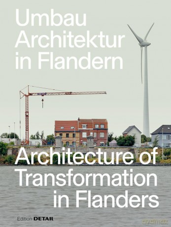 Umbau-Architektur in Flandern/Architecture of Transformation in Flanders - Florian Heilmeyer [KSIĄŻKA]