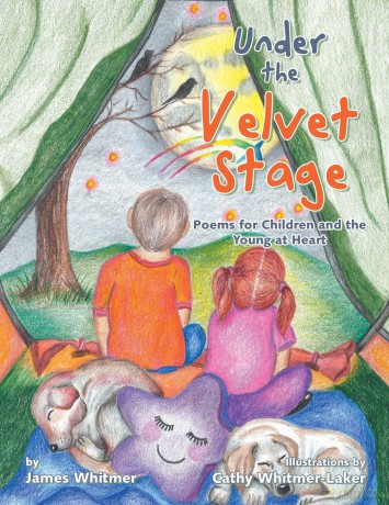 Under the Velvet Stage: Poems for Children and the Young at Heart - James Whitmer [KSIĄŻKA]