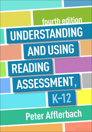 Understanding and Using Reading Assessment, K-12, Fourth Edition - Peter Afflerbach [KSIĄŻKA]