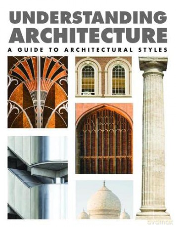 Understanding Architecture: A Guide to Architectural Styles - Lindsay Mattinson [KSIĄŻKA]