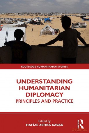 Understanding Humanitarian Diplomacy: Principles and Practice (Routledge Humanitarian Studies) - Hafize Zehra Kavak [KSIĄŻKA]
