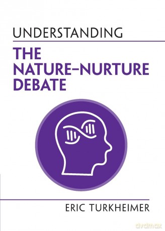 Understanding the Nature-Nurture Debate (Understanding Life) - Eric Turkheimer [KSIĄŻKA]