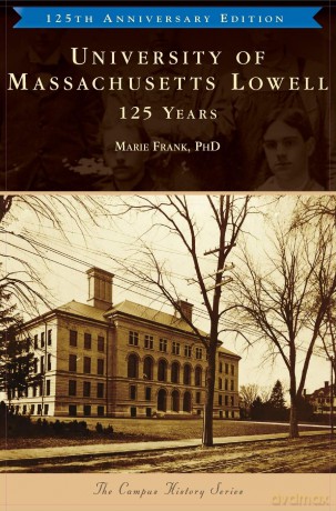 University of Massachusetts Lowell: 125 Years - Marie Frank [KSIĄŻKA]