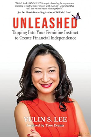 Unleashed: Tapping into Your Feminine Instinct to Create Financial Independence - Yulin Lee [KSIĄŻKA]